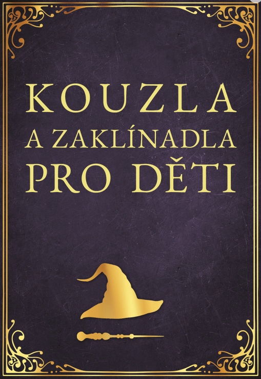 Levně Kouzla a zaklínadla pro děti