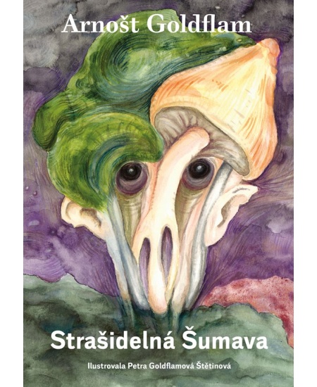 Arnošt Goldflam: Strašidelná Šumava