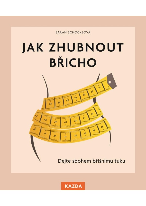 Levně Jak zhubnout břicho - Dejte sbohem břišnímu tuku