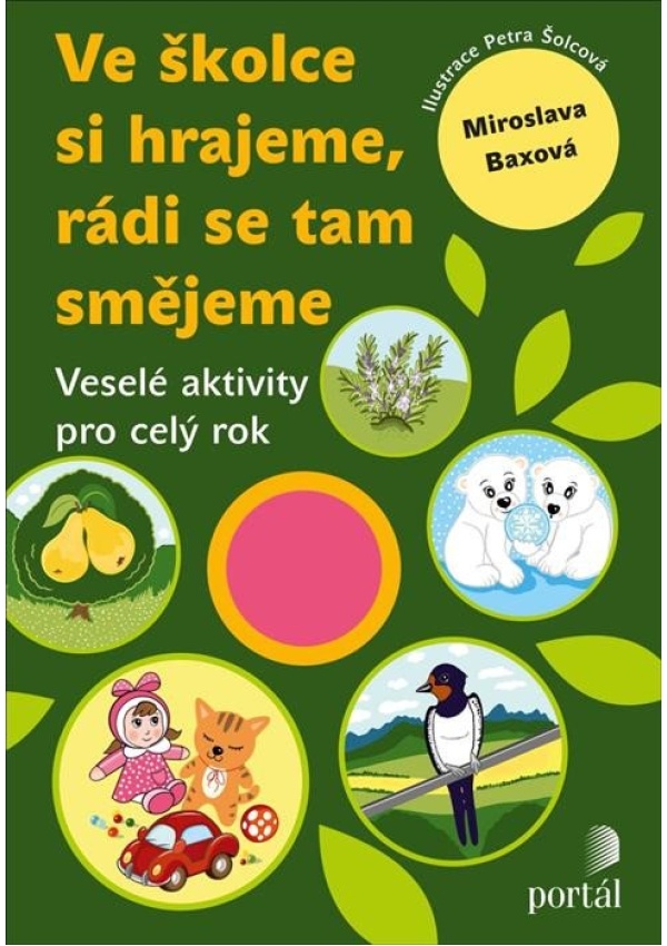 Levně Ve školce si hrajeme, rádi se tam smějeme - Veselé aktivity pro celý rok