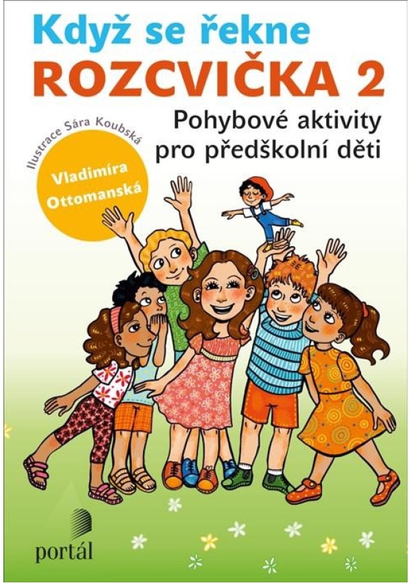 Levně Když se řekne ROZCVIČKA 2 - Pohybové aktivity pro předškolní děti