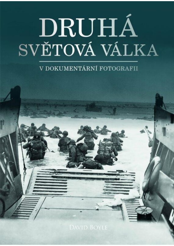 Levně Druhá světová válka v dokumentární fotografii