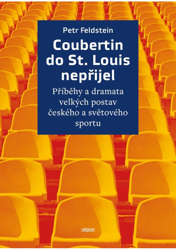Levně Coubertin do St. Louis nepřijel - Příběhy a dramata velkých postav českého a světového sportu