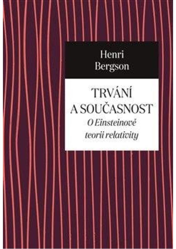 Levně Trvání a současnost - O Einsteinově teorii relativity