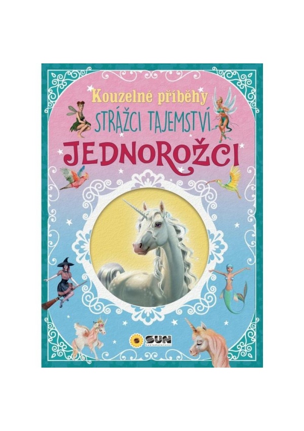 Levně Kouzelné příběhy Strážci tajemství - Jednorožci