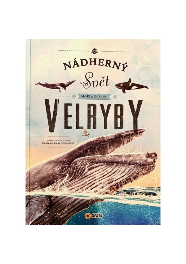 Levně Nádherný svět moří a oceánů Velryby