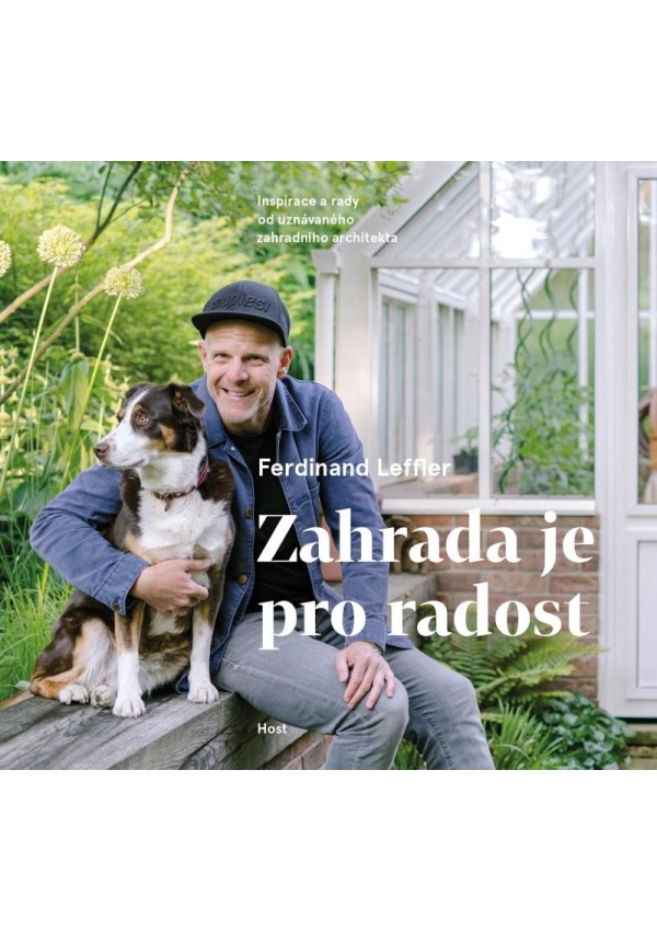 Zahrada je pro radost - Inspirace a rady od uznávaného zahradního architekta