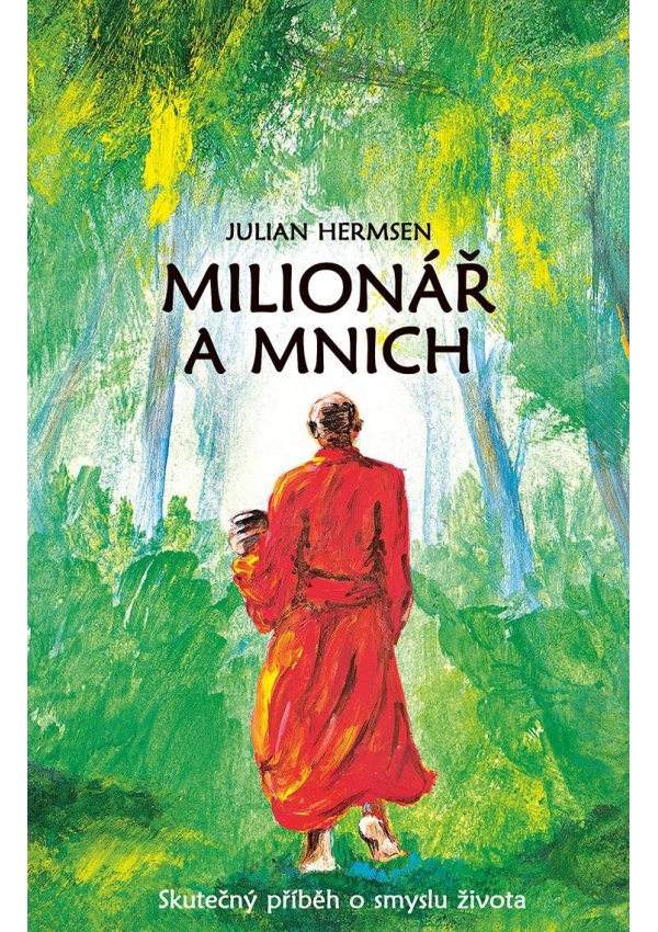 Levně Milionář a mnich - Skutečný příběh o smyslu života