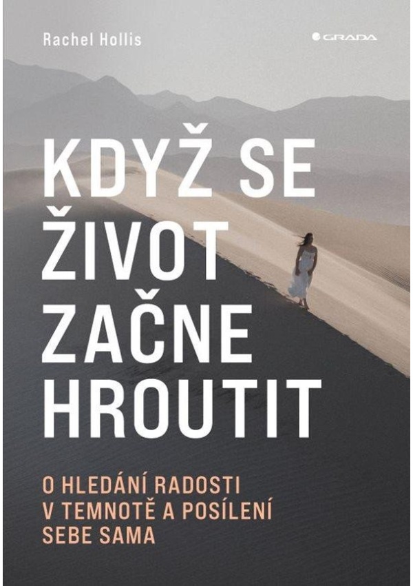 Levně Když se život začne hroutit - O hledání radosti v temnotě a posílení sebe sama