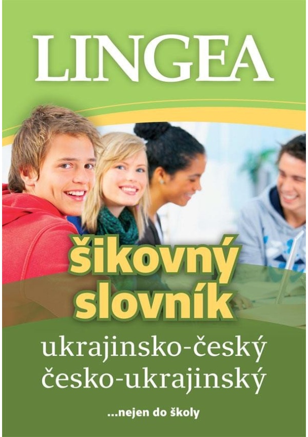 Ukrajinsko-český, česko-ukrajinský šikovný slovník... nejen do školy
