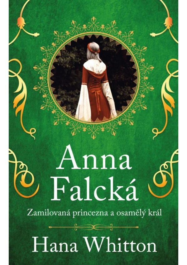 Levně Anna Falcká - Zamilovaná princezna a osamělý král