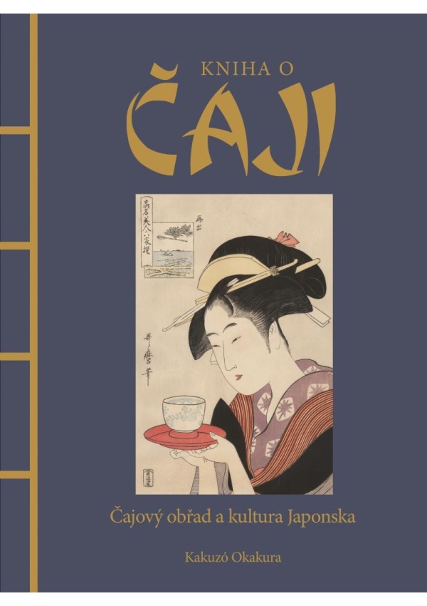 Levně Kniha o čaji - Čajové obřady a kultura Japonska