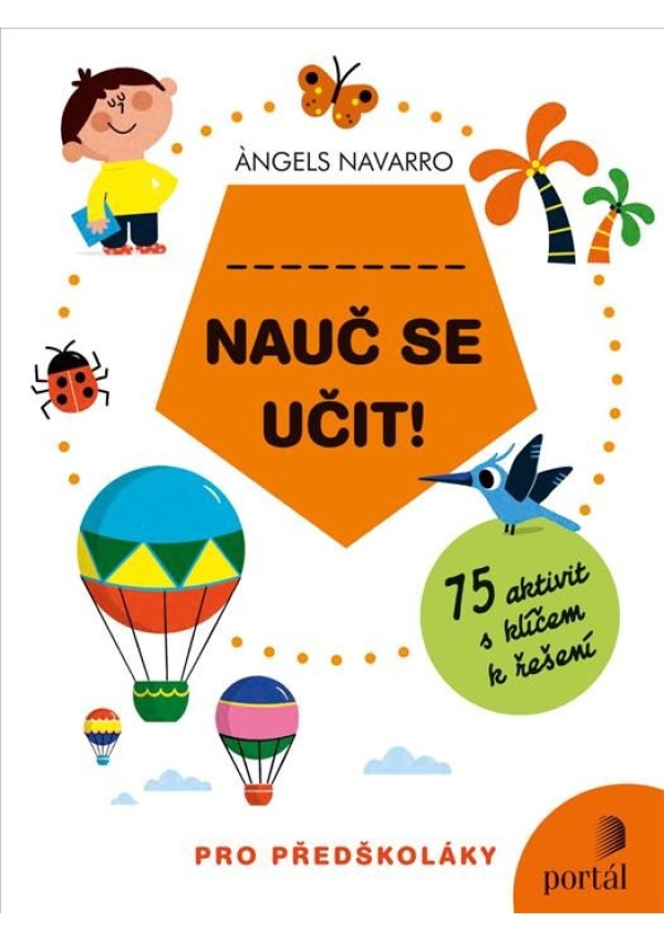 Nauč se učit! - 75 aktivit s klíčem k řešení pro předškoláky