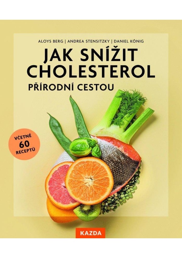 Jak snížit cholesterol přírodní cestou, včetně 60 receptů