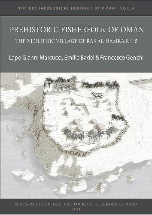 Levně Prehistoric Fisherfolk of Oman: The Neolithic Village of Ras Al-Hamra RH-5