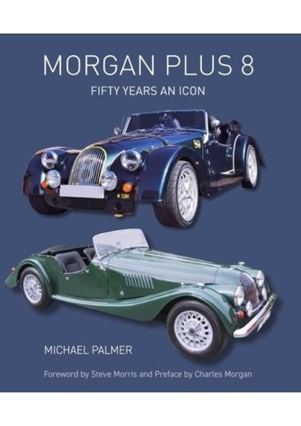 Morgan Plus 8, Fifty Years an Icon The Crowood Press Ltd