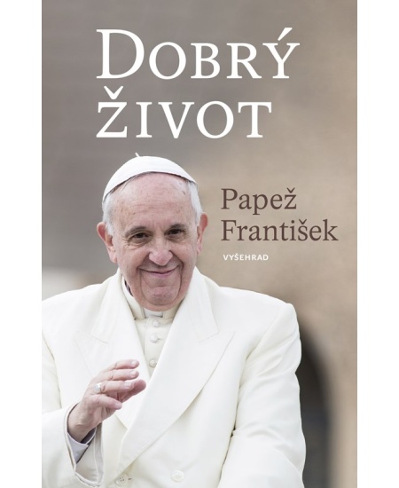 Dobrý život - Papež František