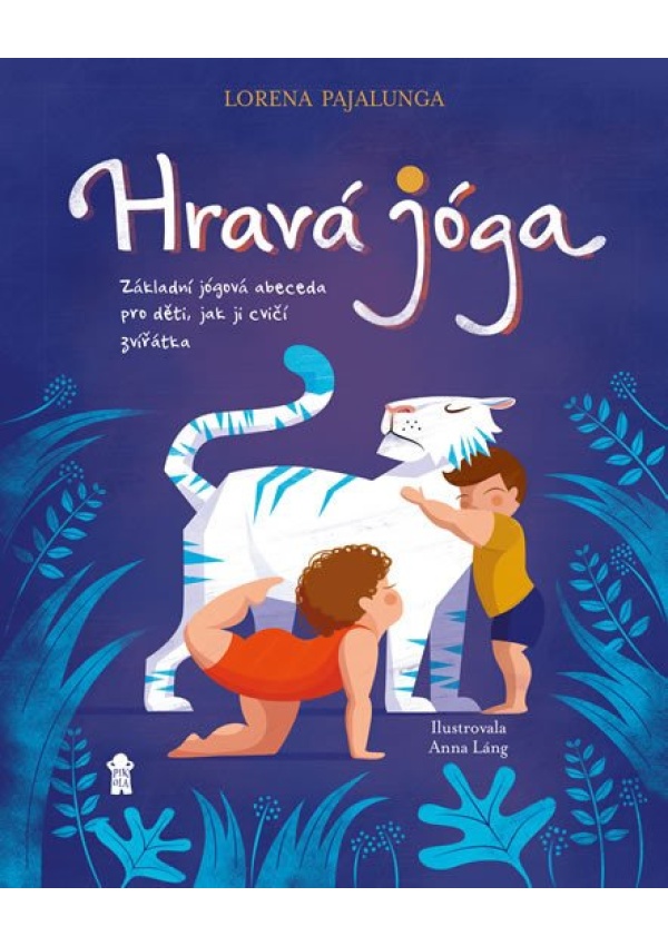 Levně Hravá jóga - Základní jógová abeceda, jak ji cvičí zvířátka