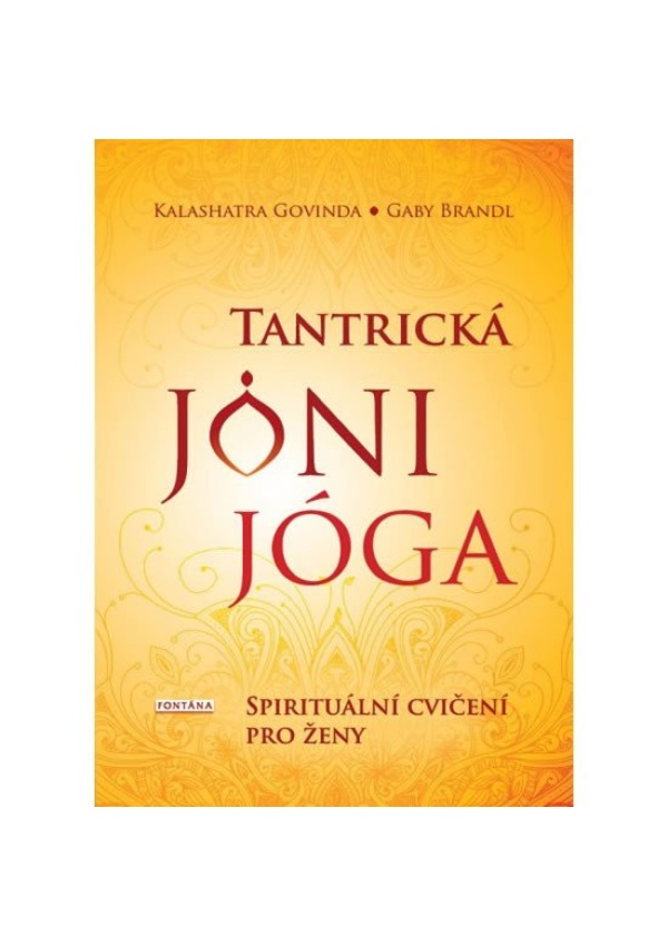 Tantrická jóny jóga - Spirituální cvičení pro ženy