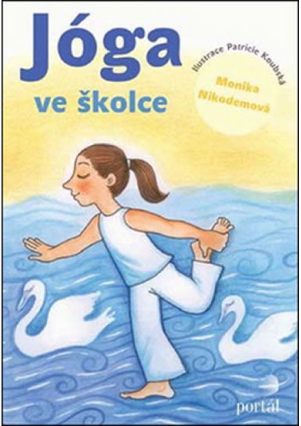 Levně Jóga ve školce - Pohybové hry a aktivity inspirované jógou pro předškolní děti