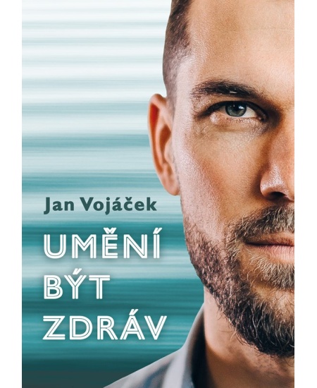 Levně Jan Vojáček: Umění být zdráv