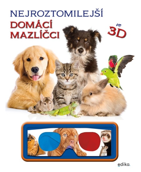 Levně Nejroztomilejší mazlíčci ve 3D