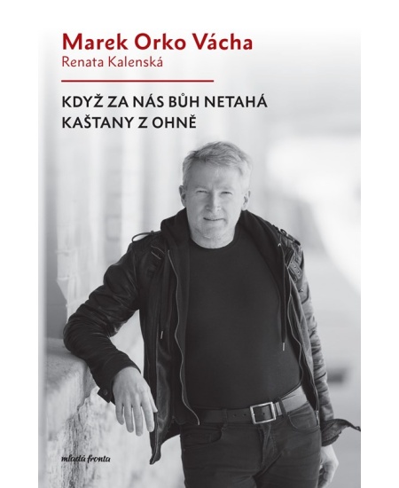 Levně Když za nás Bůh netahá kaštany z ohně