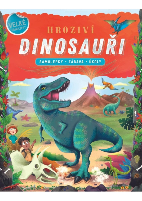 Hrozivý dinosauři - Samolepky, zábava, úkoly