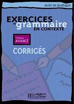 Levně EXERCICES DE GRAMMAIRE EN CONTEXTE AVANCE Corrigés