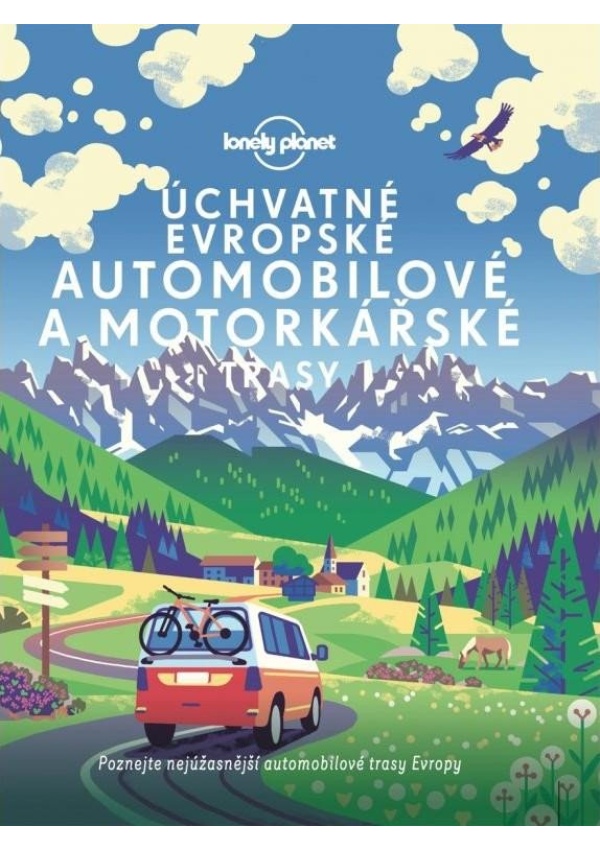 Levně Úchvatné evropské automobilové a motorkářské trasy