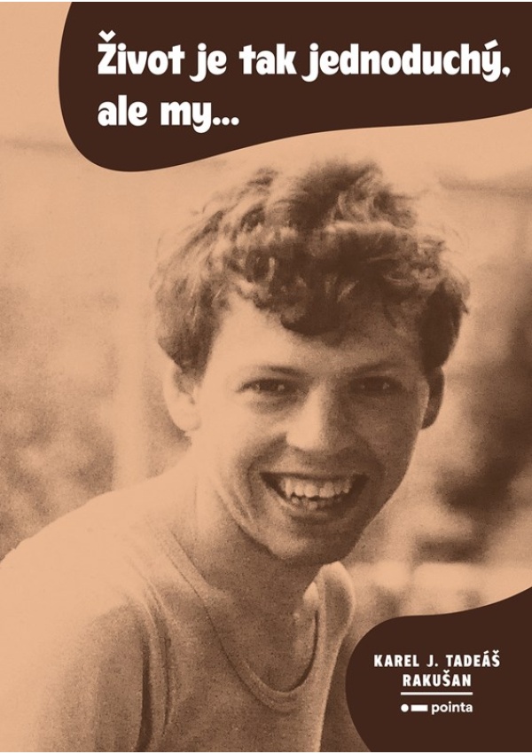 Levně Život je tak jednoduchý, ale my…