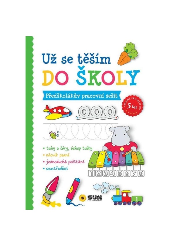 Už se těším do školy - Předškolákův pracovní sešit