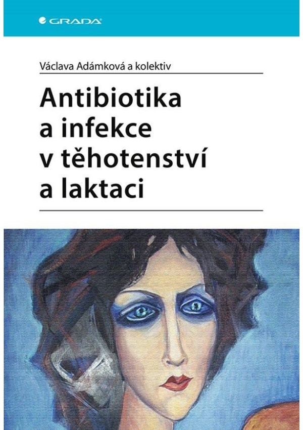 Levně Antibiotika a infekce v těhotenství a laktaci