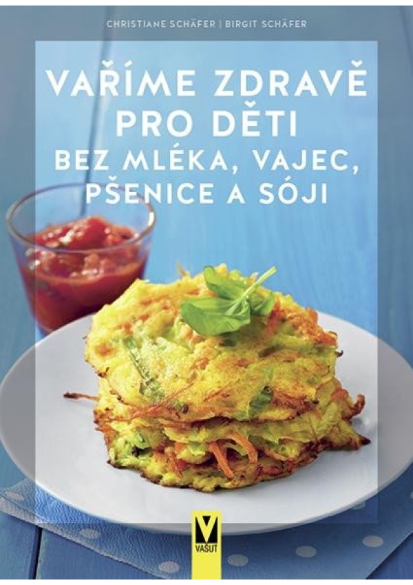 Levně Vaříme zdravě pro děti bez mléka, vajec, pšenice a sóji