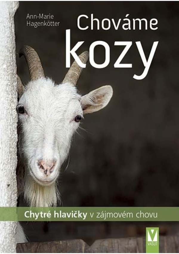 Levně Chováme kozy - Chytré hlavičky v zájmovém chovu