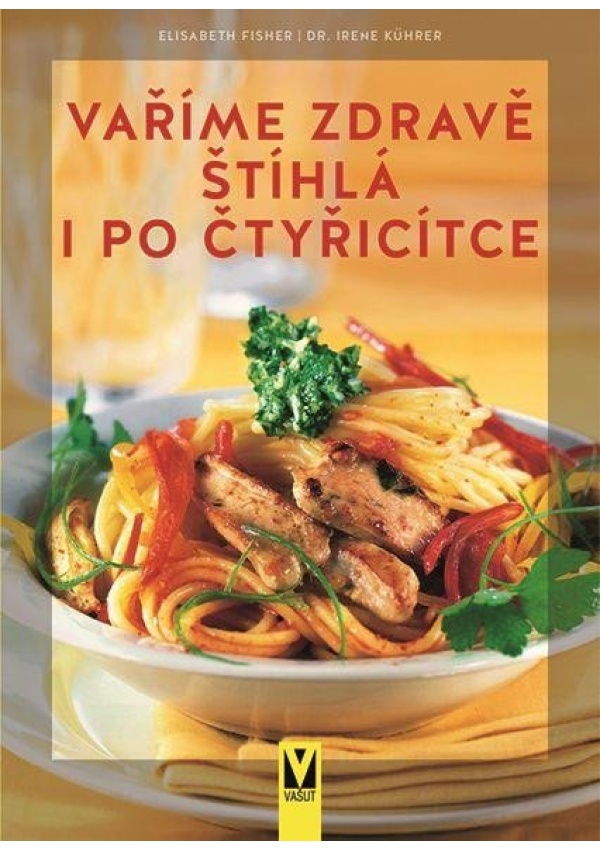 Levně Vaříme zdravě - Štíhlá i po čtyřicítce