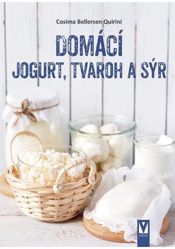 Levně Domácí jogurt, tvaroh a sýr
