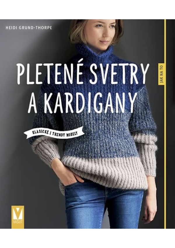 Levně Pletené svetry a kardigany - Klasické i trendy modely