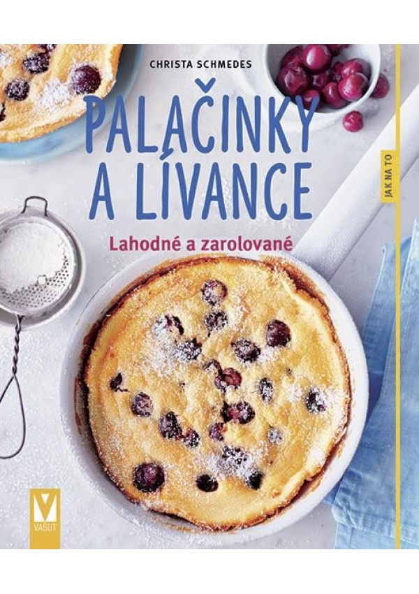 Levně Palačinky a lívance - Lahodné a zarolované