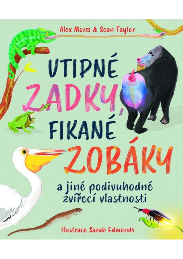 Vtipné zadky, fikané zobáky a jiné podivuhodné zvířecí vlastnosti