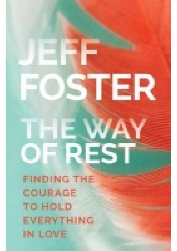 Way of Rest, Finding the Courage to Hold Everything in Love
