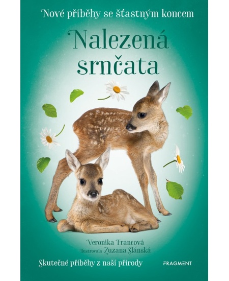 Levně Nové příběhy se šťastným koncem – Nalezená srnčata