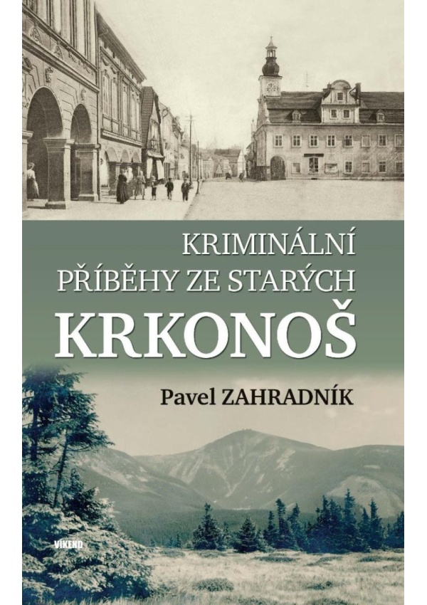 Levně Kriminální příběhy ze starých Krkonoš
