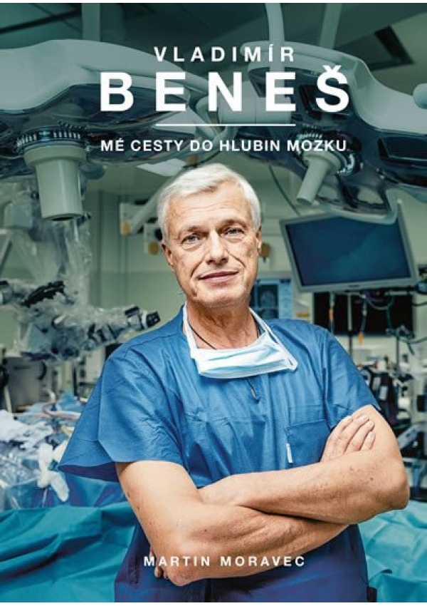 Levně Vladimír Beneš - Mé cesty do hlubin mozku