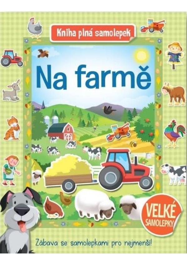 Levně Na farmě - Kniha plná samolepek