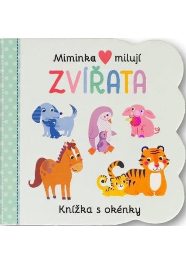 Miminka milují Zvířata - Knížka s okénky