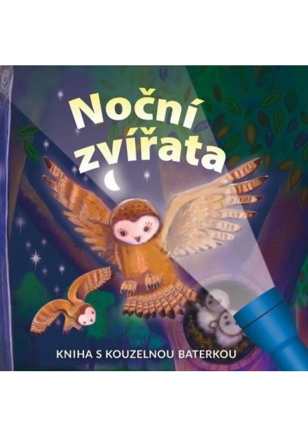 Levně Noční zvířata - Kniha s kouzelnou baterkou