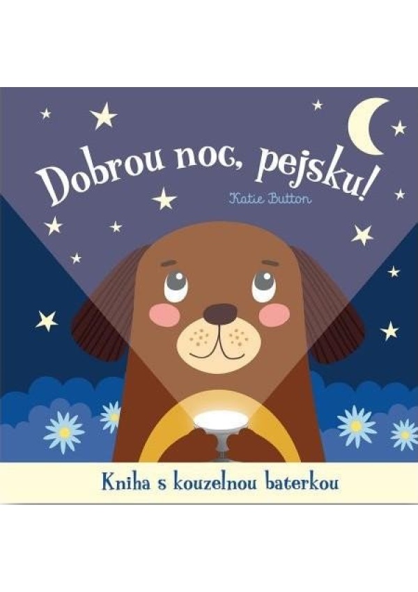 Dobrou noc, pejsku! Kniha s kouzelnou baterkou