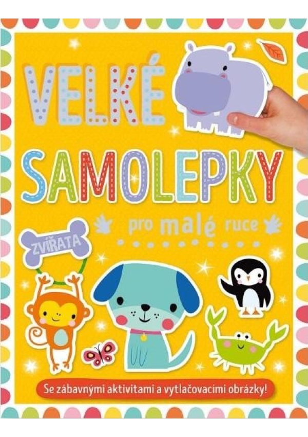 Levně Velké samolepky pro malé ruce Zvířata