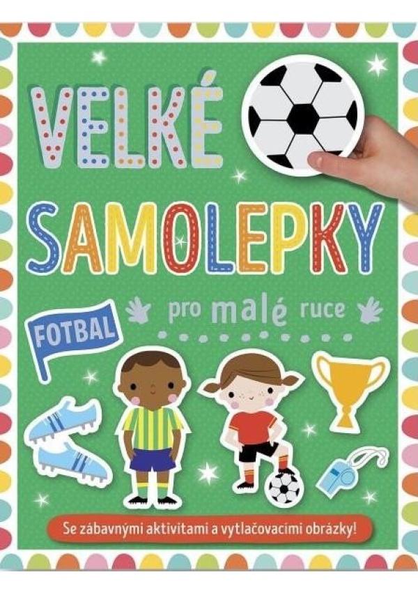 Levně Velké samolepky pro malé ruce Fotbal